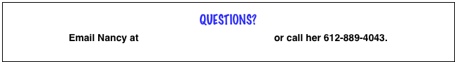 QUESTIONS?
Email Nancy at Nancy@NancyDonoval.com or call her 612-889-4043.