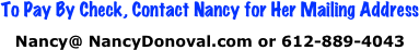 To Pay By Check, Contact Nancy for Her Mailing Address

Nancy@ NancyDonoval.com or 612-889-4043

